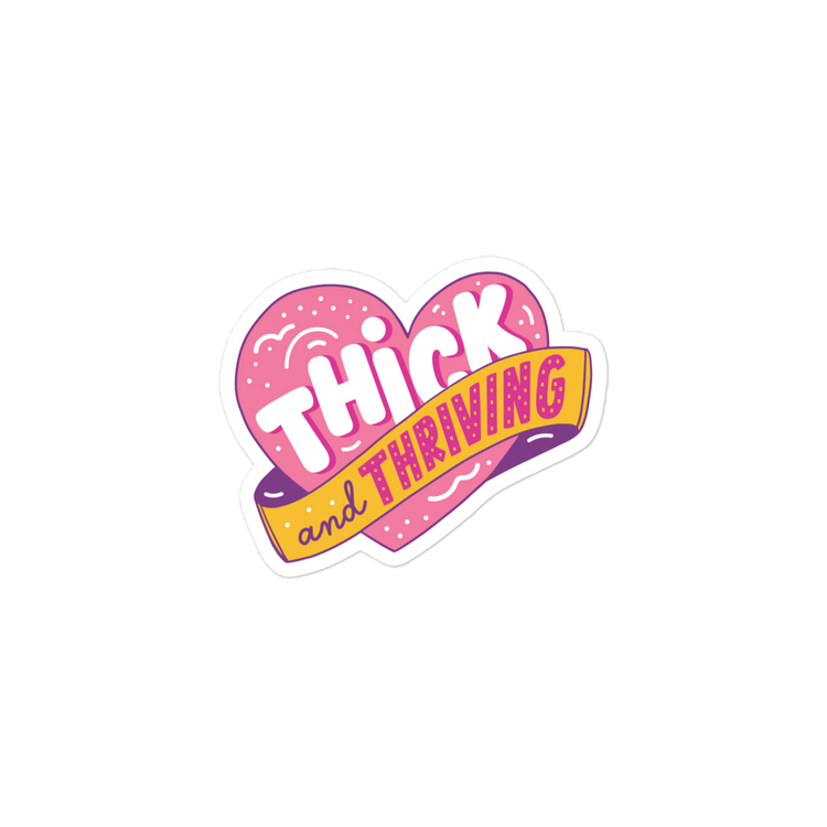 Thick and Thriving Sticker