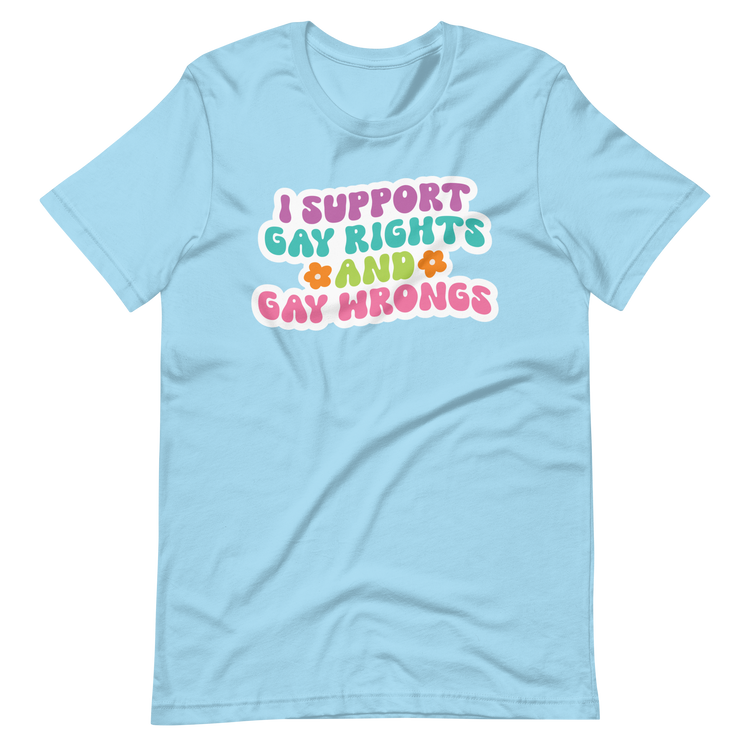 Support Gay Rights and Gay Wrongs Tee
