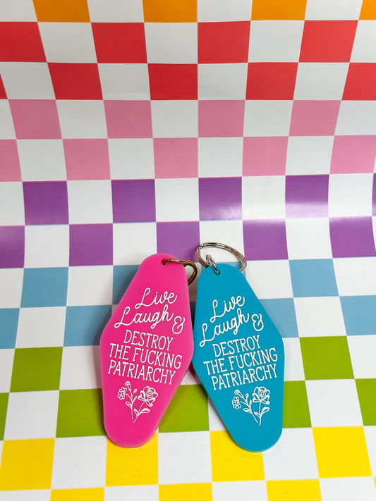 Live Laugh and Destroy the Fucking Patriarchy - Laser Engraved and Hand Painted Keychain