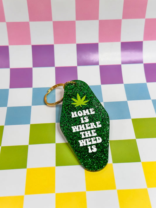 Home is Where the Weed is - Laser Engraved and Hand Painted Keychain